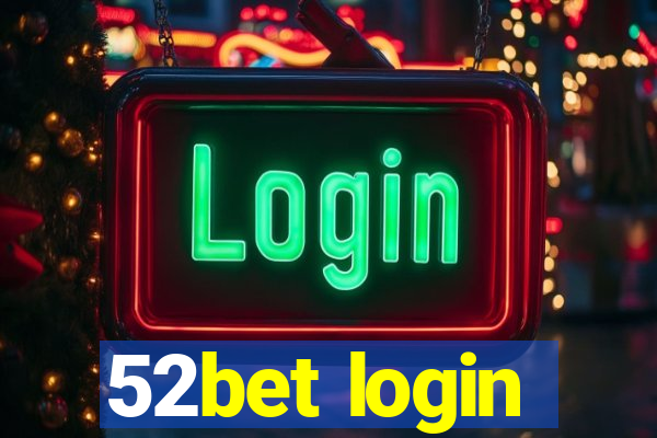 52bet login